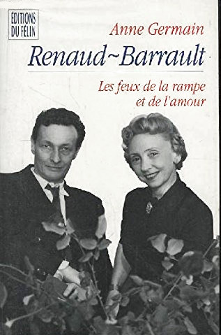 Couverture du livre: Renaud-Barrault - les feux de la rampe et de l'amour