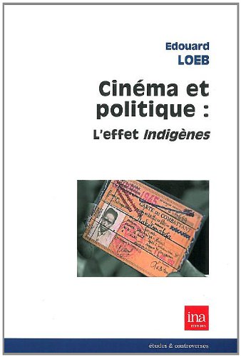 Couverture du livre: Cinéma et politique - l'effet Indigènes