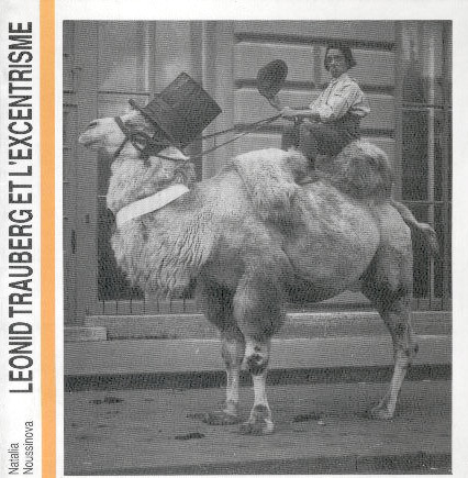 Couverture du livre: Leonid Trauberg et l'excentrisme - Les débuts de la fabrique de l'acteur excentrique : 1921-1925