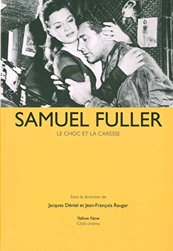 Couverture du livre: Samuel Fuller - Le choc et la caresse