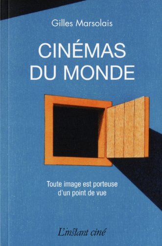 Couverture du livre: Cinémas du monde - Toute image est porteuse d'un point de vue
