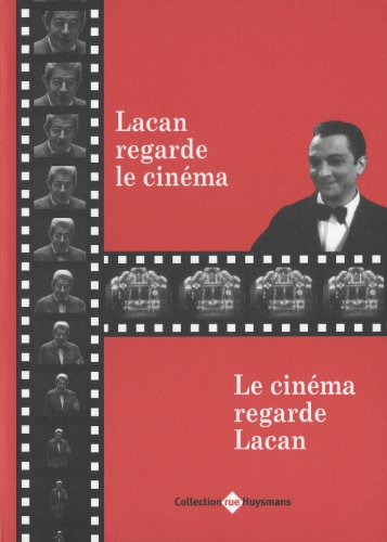 Couverture du livre: Lacan regarde le cinéma - Le cinéma regarde Lacan