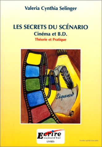 Couverture du livre: Les Secrets du scénario - Cinéma et B.D.