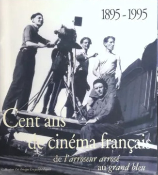 Couverture du livre: Cent ans de cinéma français 1895-1995