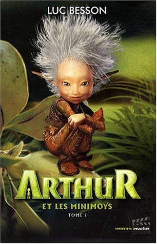Couverture du livre: Arthur et les Minimoys, Tome 1