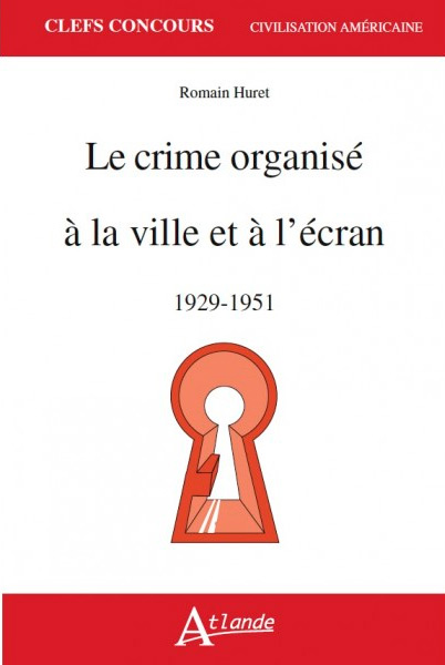 Couverture du livre: Le crime organisé à la ville et à l'écran - 1929-1951