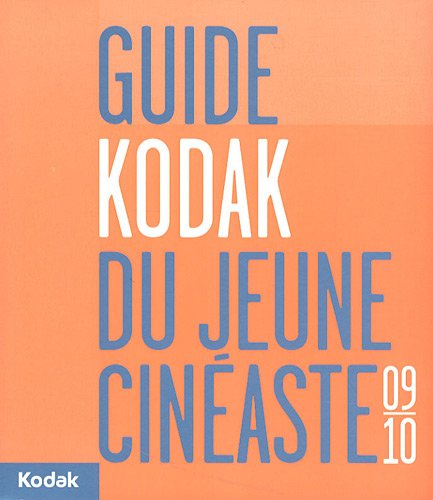 Couverture du livre: Guide Kodak du jeune cinéaste 2009-2010