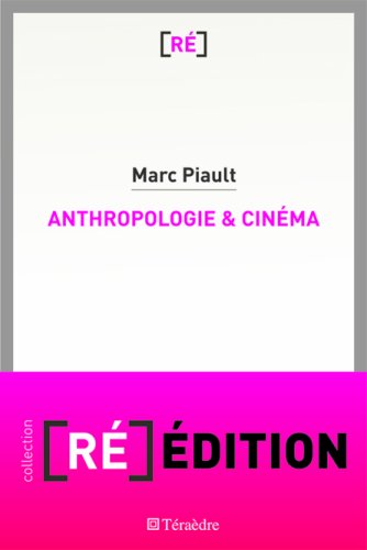 Couverture du livre: Anthropologie et cinéma - Passage à l'image, passage par l'image