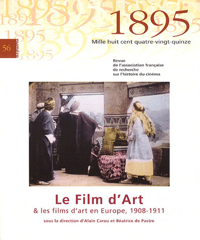 Couverture du livre: Le Film d'Art - et les films d'art en Europe, 1908 -1911