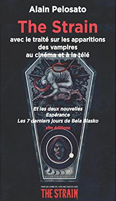 Couverture du livre: The Strain - avec le traité sur les apparitions des vampires au cinéma et à la télé