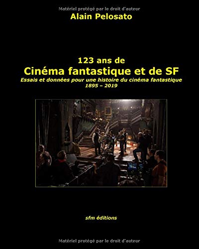 Couverture du livre: 123 ans de Cinéma fantastique et de SF - Essais et données pour une histoire du cinéma fantastique  1895 - 2019