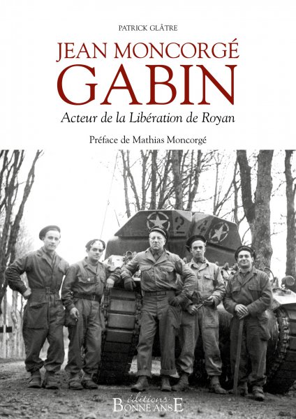 Couverture du livre: Jean Moncorgé Gabin - Acteur de la Libération de Royan