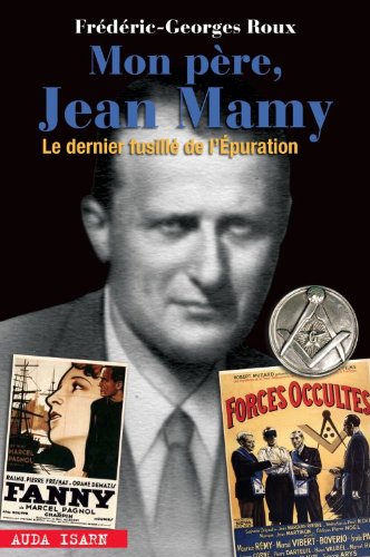 Couverture du livre: Mon père, Jean Mamy - Le dernier fusillé de l'Epuration