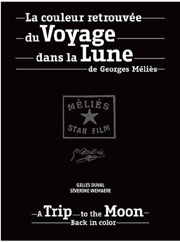 Couverture du livre: La couleur retrouvée du Voyage dans la Lune de Georges Méliès