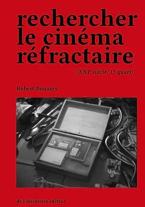 Couverture du livre: Rechercher le cinéma réfractaire - XXIe siècle, 1er quart