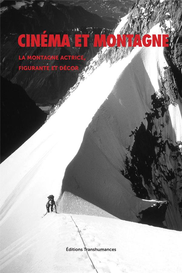 Couverture du livre: Cinéma et montagne - la montagne actrice, figurante et décor
