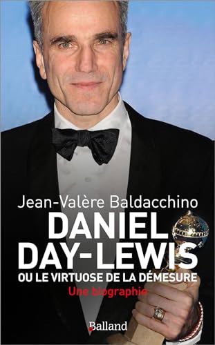 Couverture du livre: Daniel Day-Lewis - ou le virtuose de la démesure - Une biographie