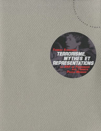 Couverture du livre: Terrorisme, mythes et représentations - la Raf, de Fassbinder aux T-Shirts Prada-Meinhof