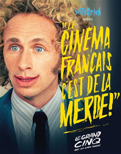 Couverture du livre: Le cinéma français c'est de la merde! - Le Grand Cinq