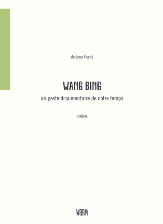 Couverture du livre: Wang Bing - un geste documentaire de notre temps