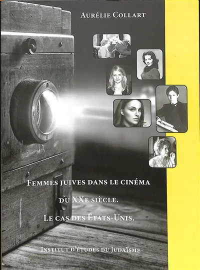Couverture du livre: Femmes juives dans le cinéma du XXe siècle - le cas des Etats-Unis