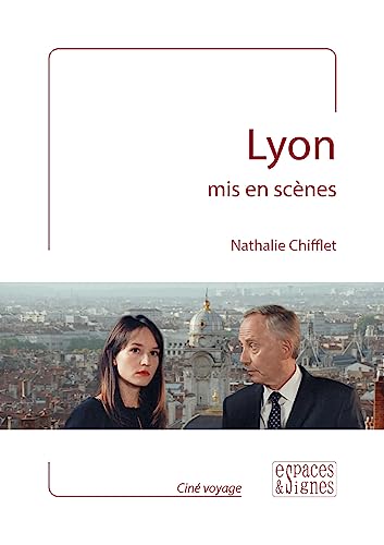 Couverture du livre: Lyon mis en scènes