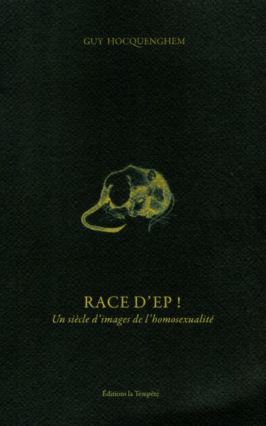 Couverture du livre: Race d'Ep! - Un siècle d'images de l'homosexualité
