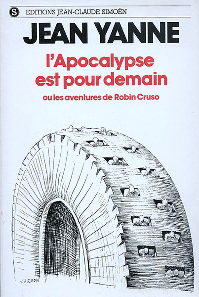 Couverture du livre: L'Apocalypse est pour demain - ou les aventures de Robin Cruso