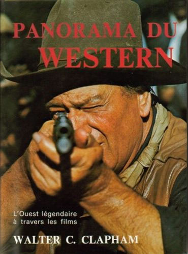 Couverture du livre: Panorama du Western - L'Ouest légendaire à travers les films