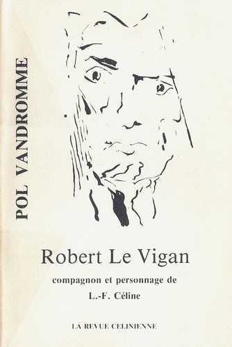Couverture du livre: Robert Le Vigan, compagnon et personnage de L.-F.Céline
