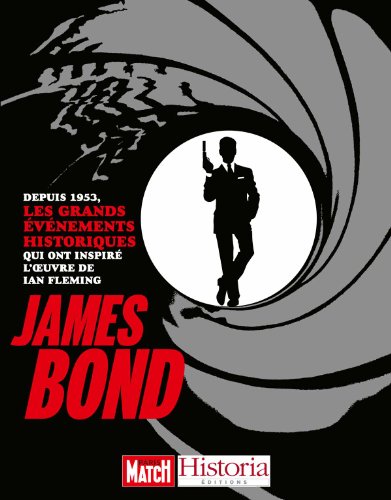 Couverture du livre: James Bond - Les grands événements historiques qui ont inspiré l'oeuvre de Ian Fleming