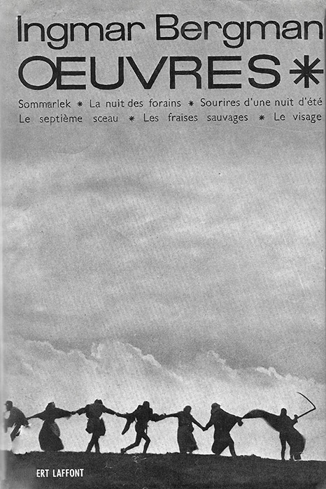 Couverture du livre: Ingmar Bergman - Oeuvres - Sommarlek, La Nuit des forains, Sourires d'une nuit d'été, Le Septième Sceau, Les Fraises sauvages, Le Visage