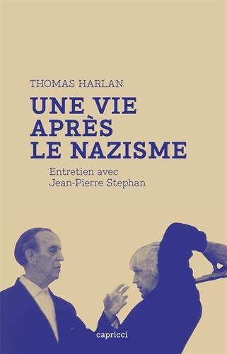 Couverture du livre: Une vie après le nazisme - Entretien avec Jean-Pierre Stephan