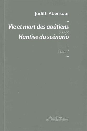 Couverture du livre: Vie et mort des aoûtiens - suivi de Hantise du scénario