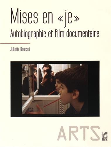 Couverture du livre: Mises en 'je' - Autobiographie et film documentaire