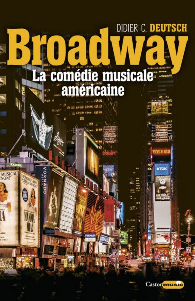 Couverture du livre: Broadway - La comédie musicale américaine