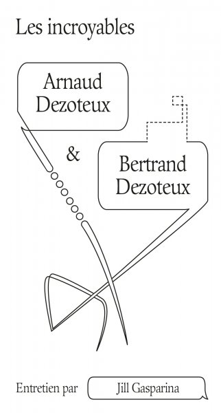 Couverture du livre: Les incroyables Arnaud & Bertrand Dezoteux