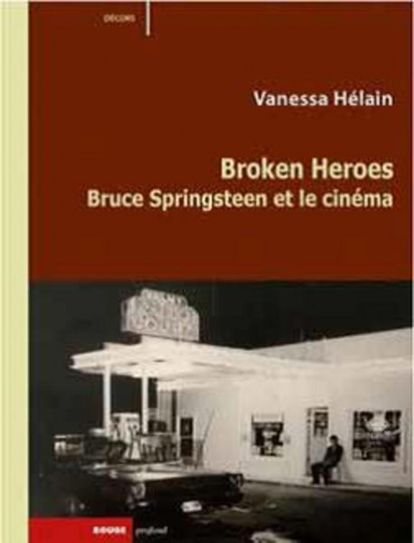 Couverture du livre: Broken heroes - Bruce Springsteen et le cinéma