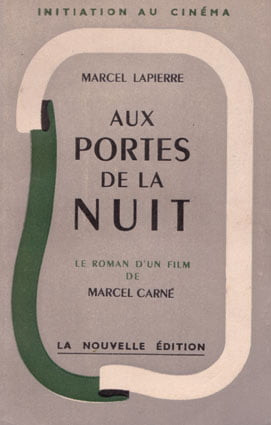 Couverture du livre: Aux portes de la nuit - le roman d'un film de Marcel Carné