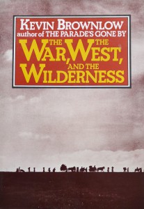 Couverture du livre The War, the West, and the Wilderness par Kevin Brownlow
