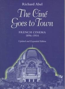 Couverture du livre The Ciné Goes to Town par Richard Abel