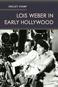 Couverture du livre Lois Weber in Early Hollywood par Shelley Stamp