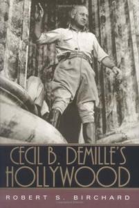 Couverture du livre Cecil B. Demille's Hollywood par Robert S. Birchard