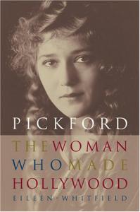 Couverture du livre Pickford, The Woman Who Made Hollywood par Eileen Whitfield