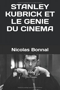 Couverture du livre Stanley Kubrick et le génie du cinéma par Nicolas Bonnal