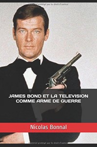 Couverture du livre James Bond et la télévision comme arme de guerre par Nicolas Bonnal