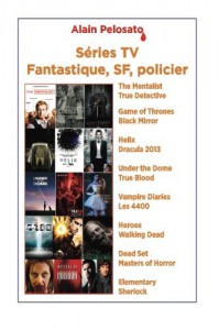 Couverture du livre Séries TV, fantastique, SF, policier par Alain Pelosato