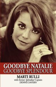 Couverture du livre Goodbye Natalie, Goodbye Splendour par Marti Rulli et Dennis Davern