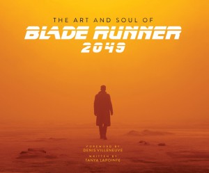 Couverture du livre The Art and Soul of Blade Runner 2049 par Tanya Lapointe