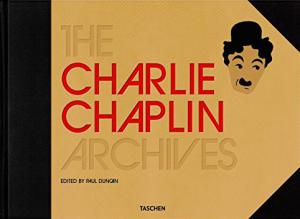 Couverture du livre The Charlie Chaplin Archives par Paul Duncan
